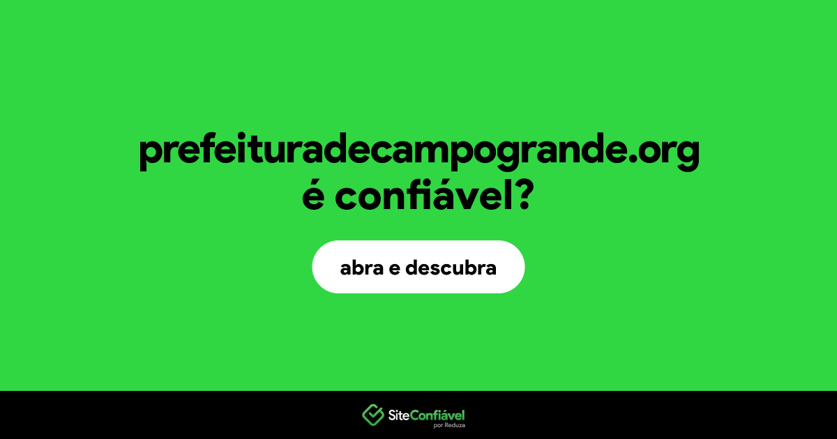 O site prefeituradecampogrande.org é confiável?