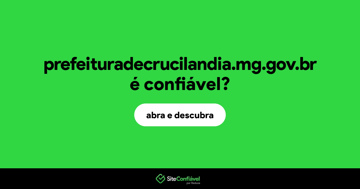 O site prefeituradecrucilandia.mg.gov.br é confiável?