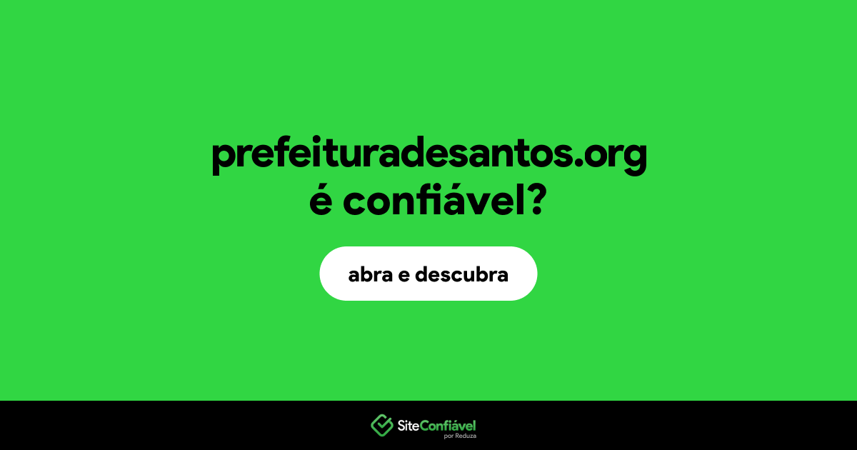 O site prefeituradesantos.org é confiável?