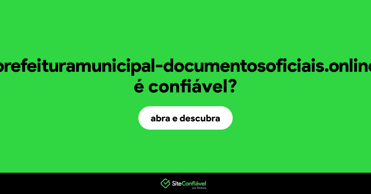 O site prefeituramunicipal-documentosoficiais.online é confiável?