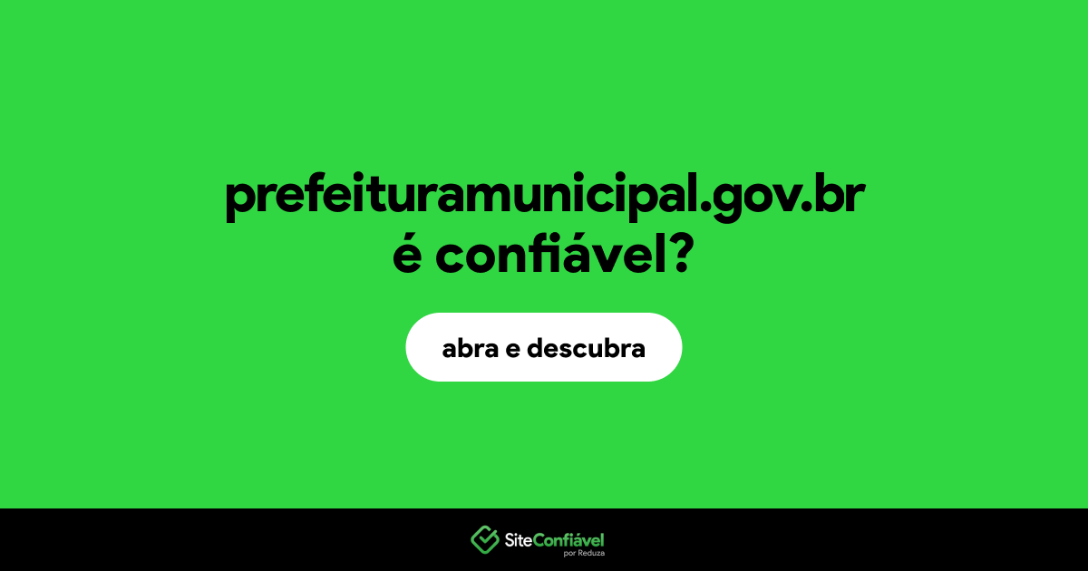 O site prefeituramunicipal.gov.br é confiável?