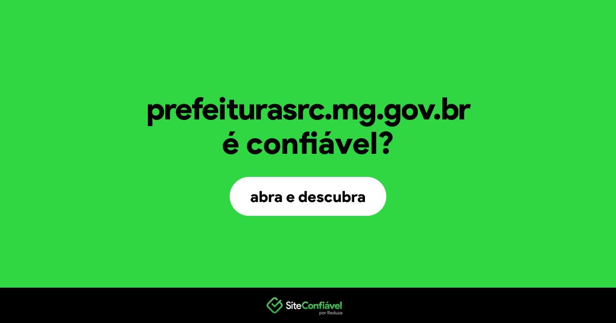 O site prefeiturasrc.mg.gov.br é confiável?