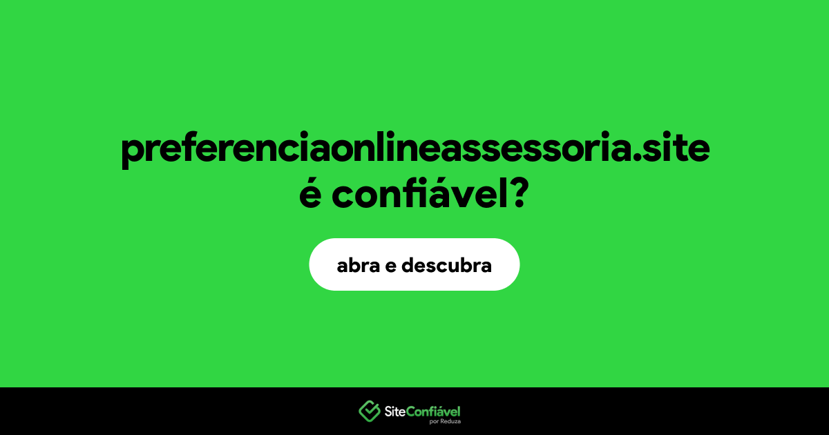 O site preferenciaonlineassessoria.site é confiável?