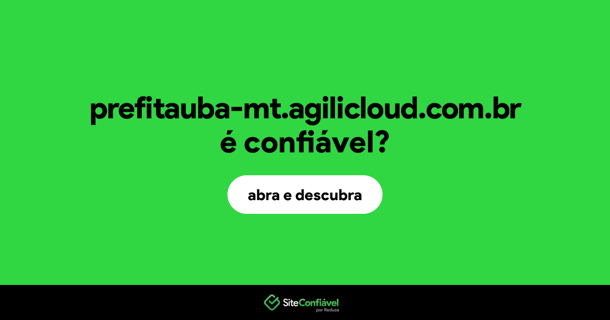 O site prefitauba-mt.agilicloud.com.br é confiável?