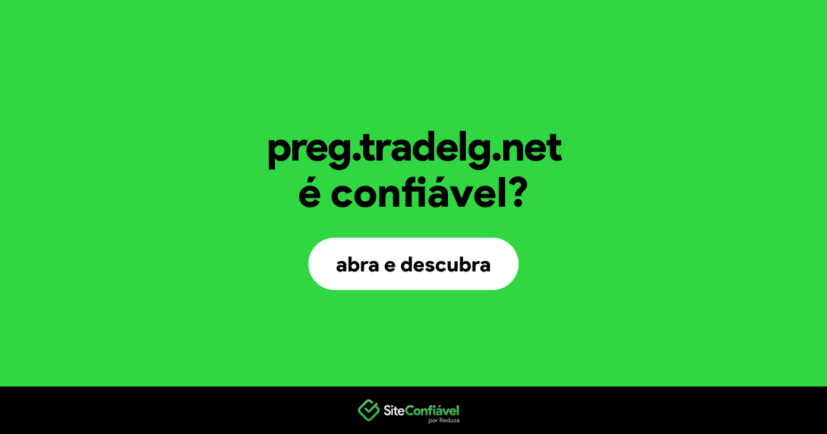 O site preg.tradelg.net é confiável?