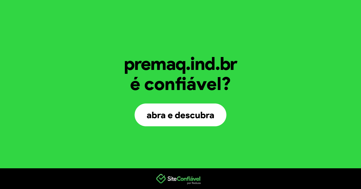O site premaq.ind.br é confiável?