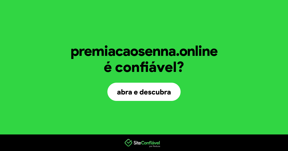 O site premiacaosenna.online é confiável?