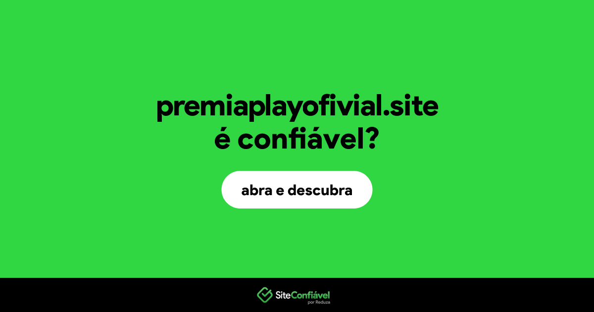 O site premiaplayofivial.site é confiável?