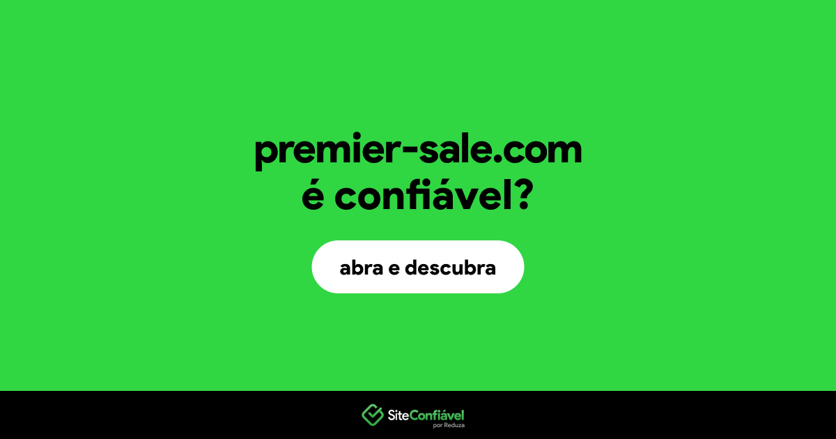 O site premier-sale.com é confiável?