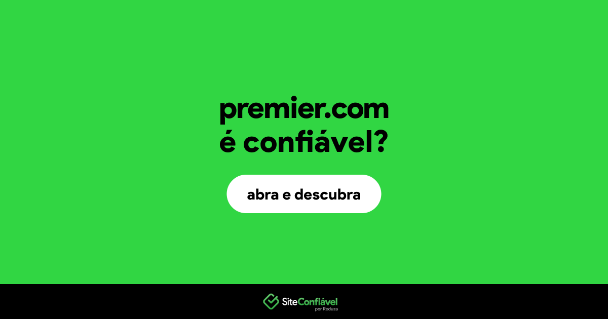 O site premier.com é confiável?