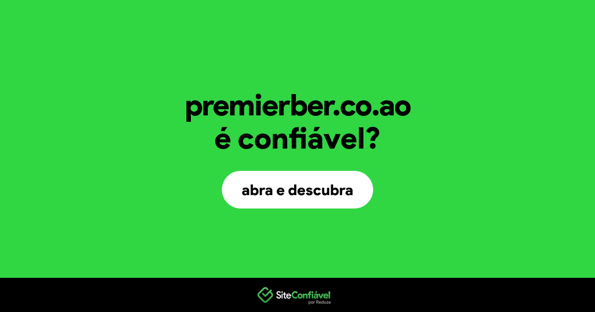 O site premierber.co.ao é confiável?