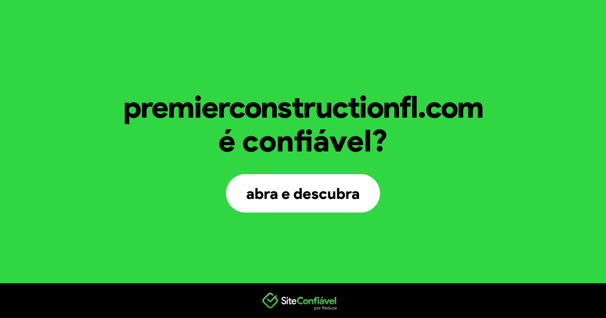 O site premierconstructionfl.com é confiável?