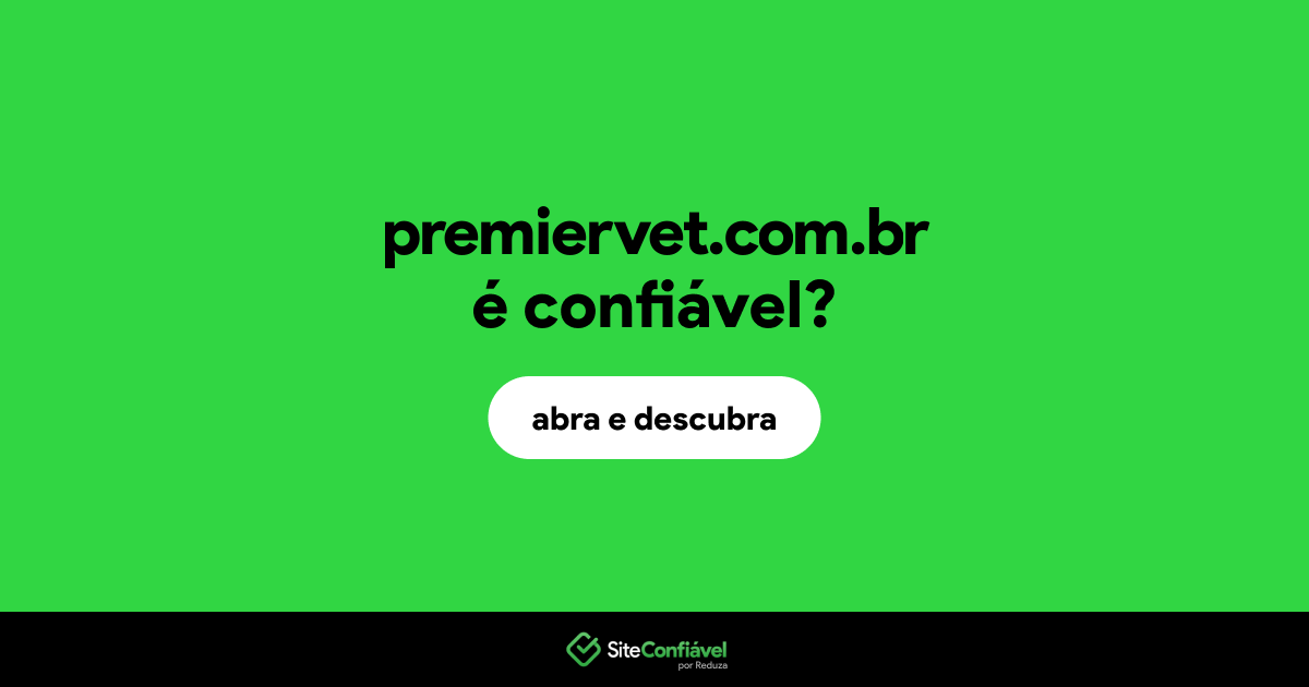 O site premiervet.com.br é confiável?