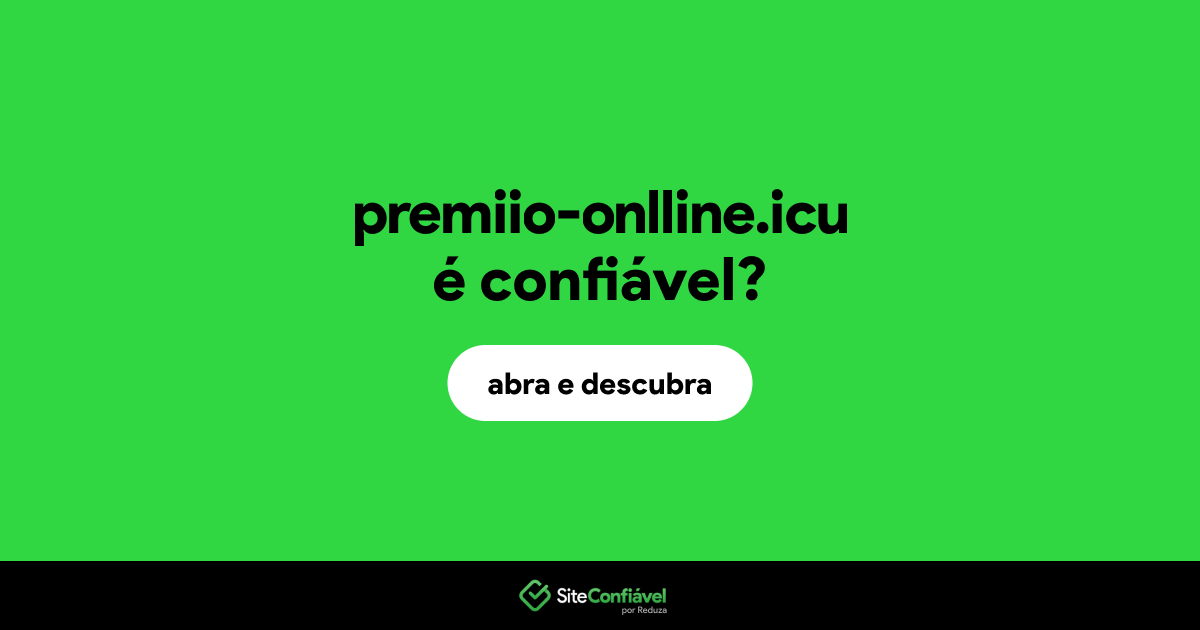 O site premiio-onlline.icu é confiável?