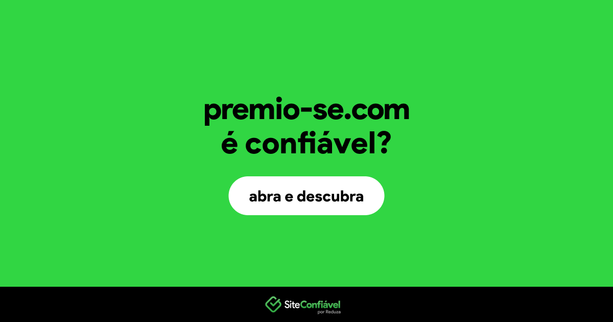 O site premio-se.com é confiável?