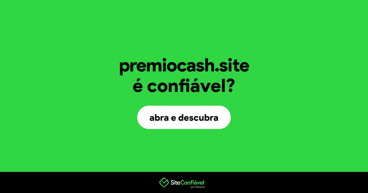O site premiocash.site é confiável?