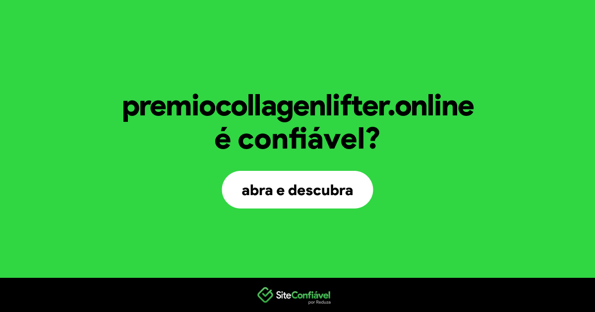 O site premiocollagenlifter.online é confiável?