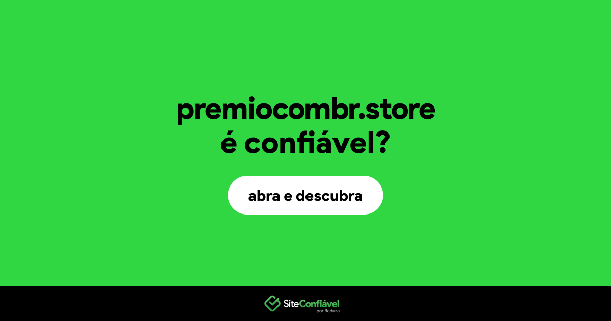O site premiocombr.store é confiável?