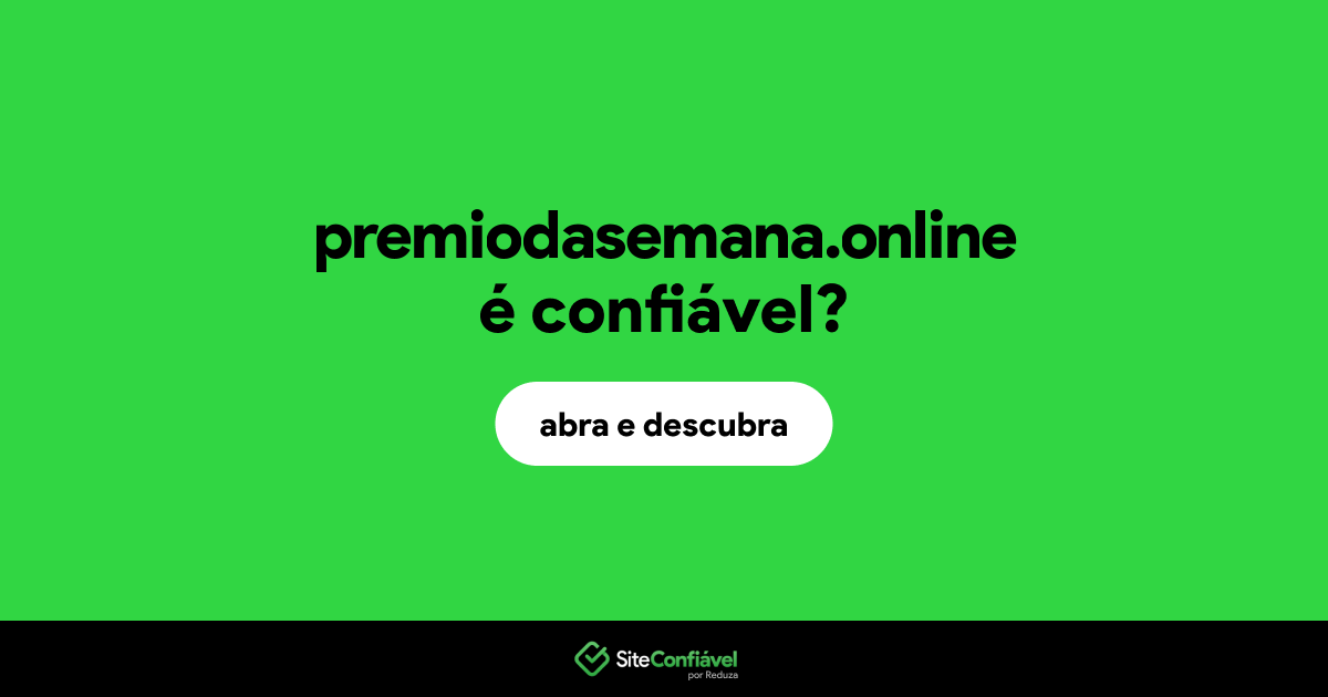 O site premiodasemana.online é confiável?