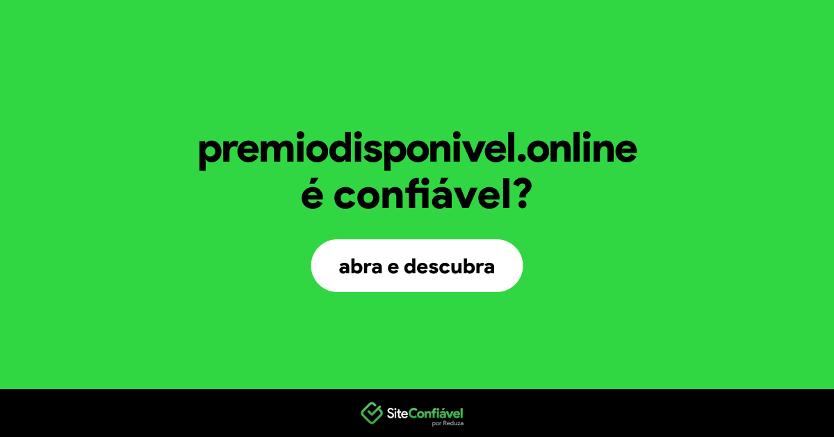 O site premiodisponivel.online é confiável?