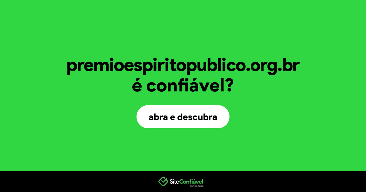 O site premioespiritopublico.org.br é confiável?