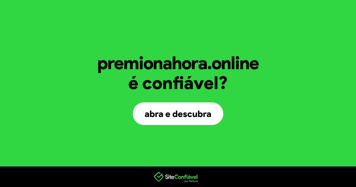 O site premionahora.online é confiável?