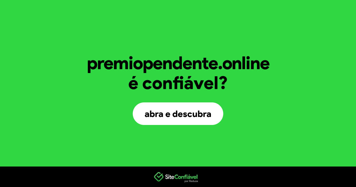 O site premiopendente.online é confiável?