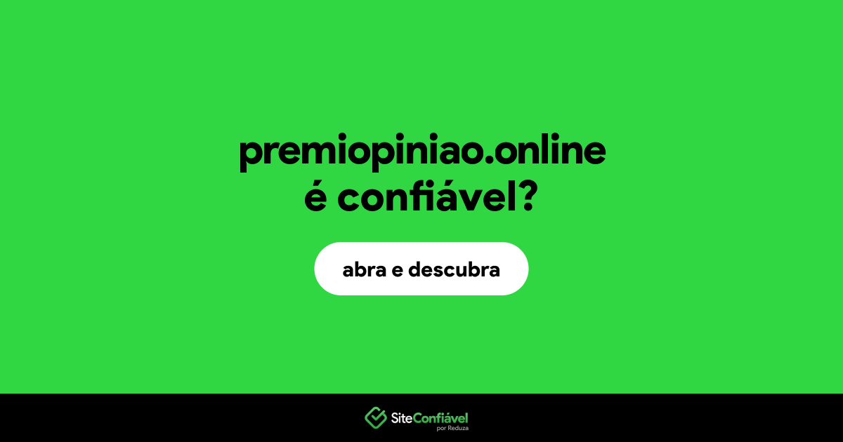 O site premiopiniao.online é confiável?