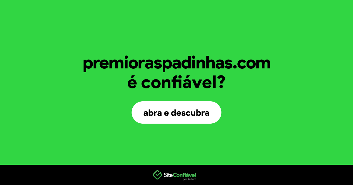O site premioraspadinhas.com é confiável?