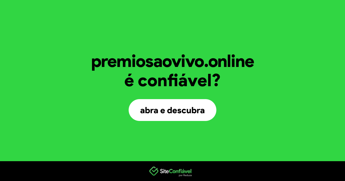 O site premiosaovivo.online é confiável?