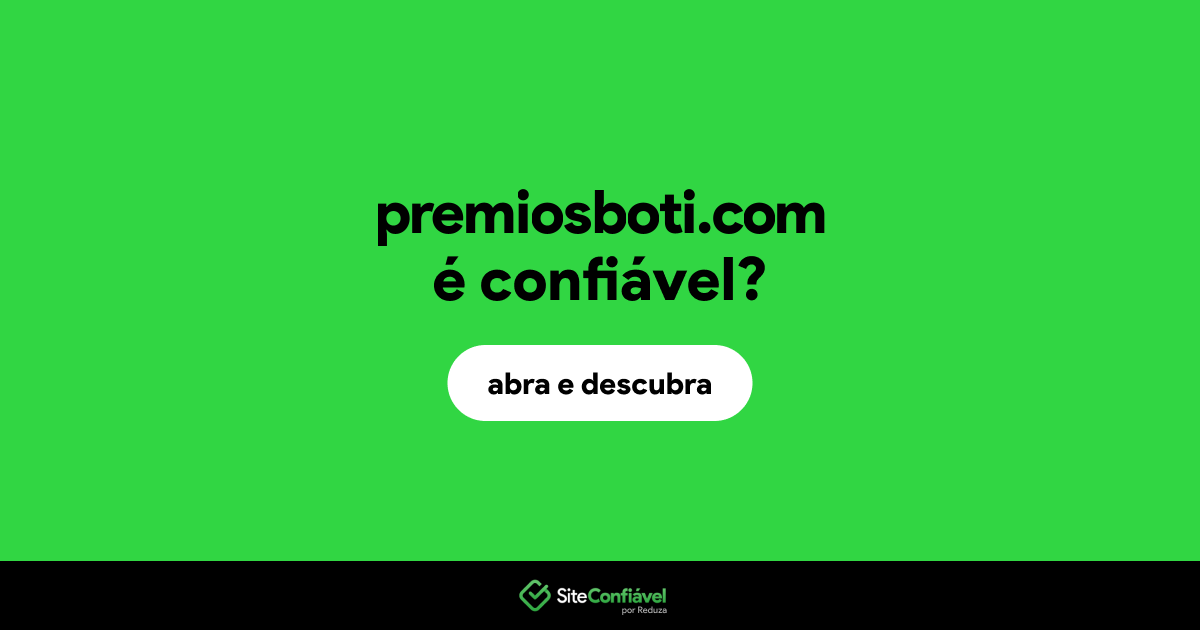 O site premiosboti.com é confiável?