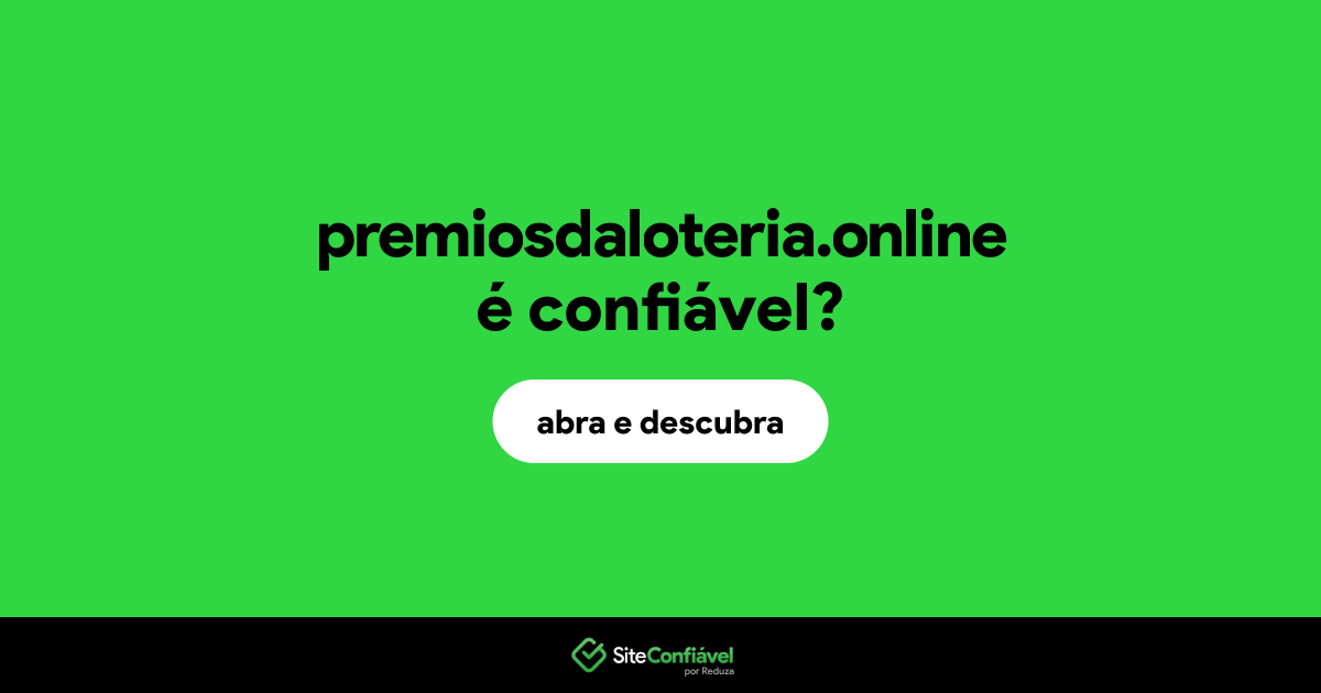 O site premiosdaloteria.online é confiável?