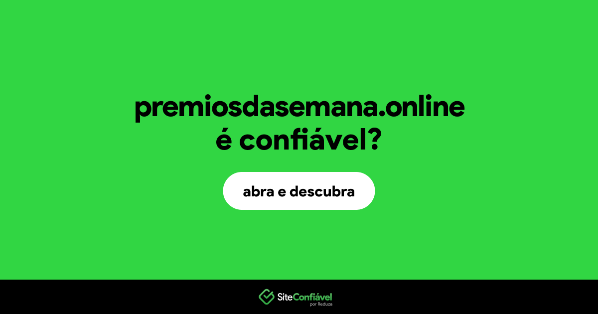 O site premiosdasemana.online é confiável?