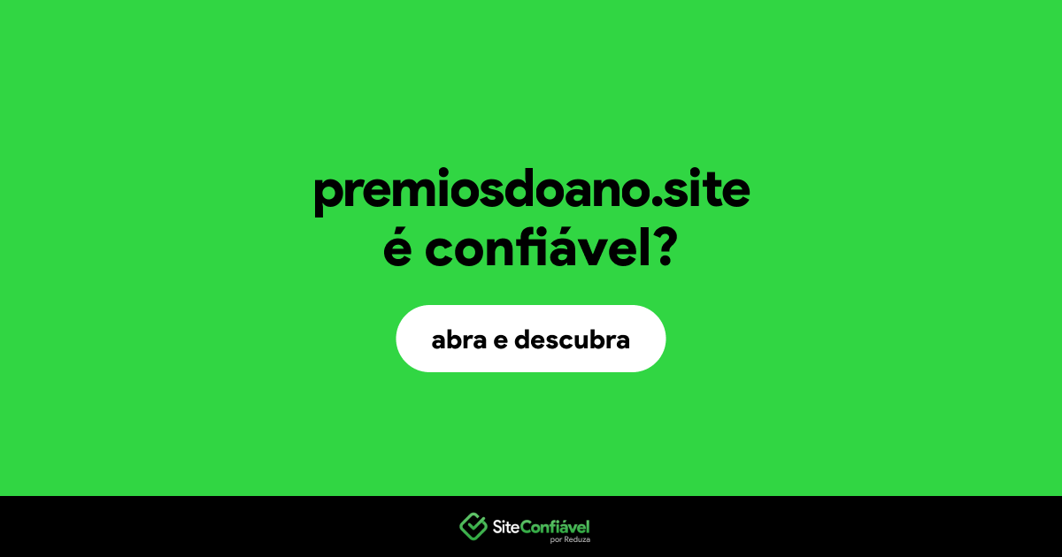 O site premiosdoano.site é confiável?