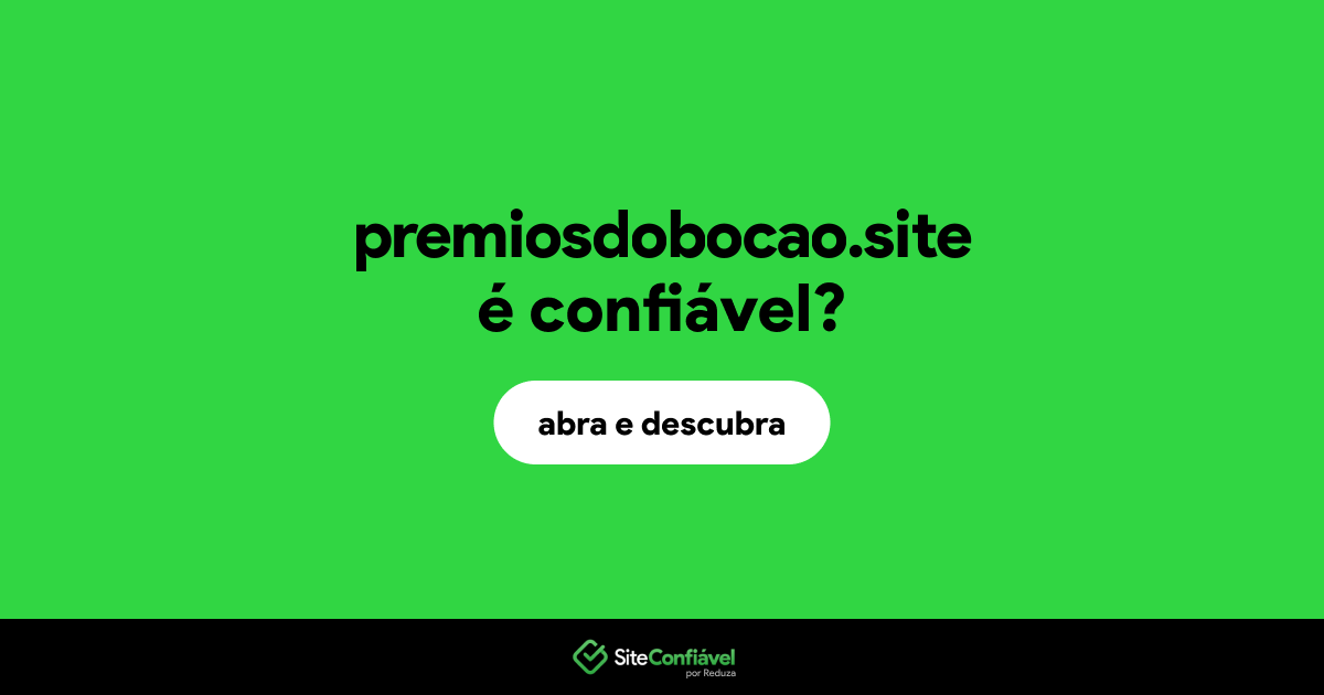O site premiosdobocao.site é confiável?