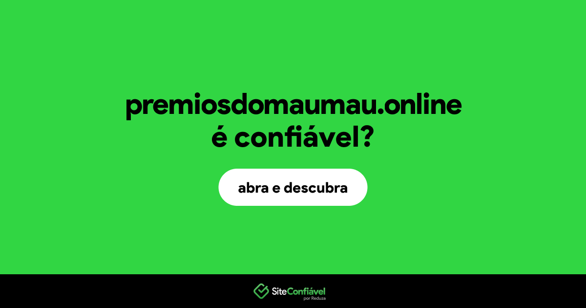 O site premiosdomaumau.online é confiável?