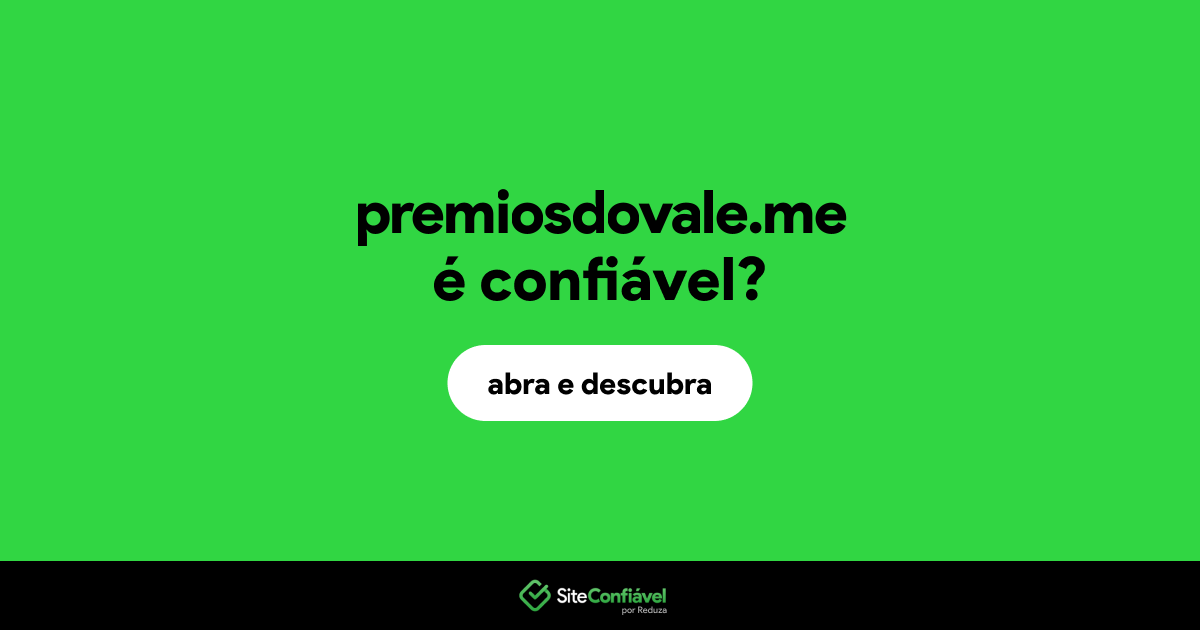 O site premiosdovale.me é confiável?