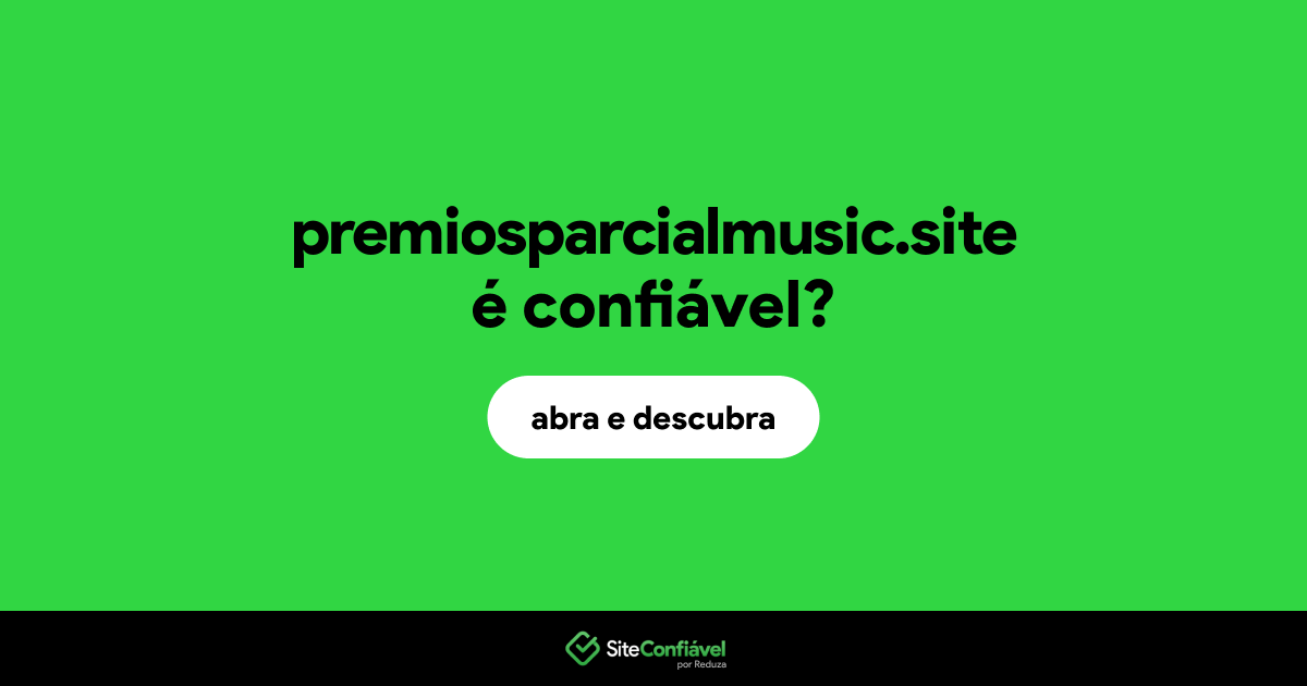 O site premiosparcialmusic.site é confiável?