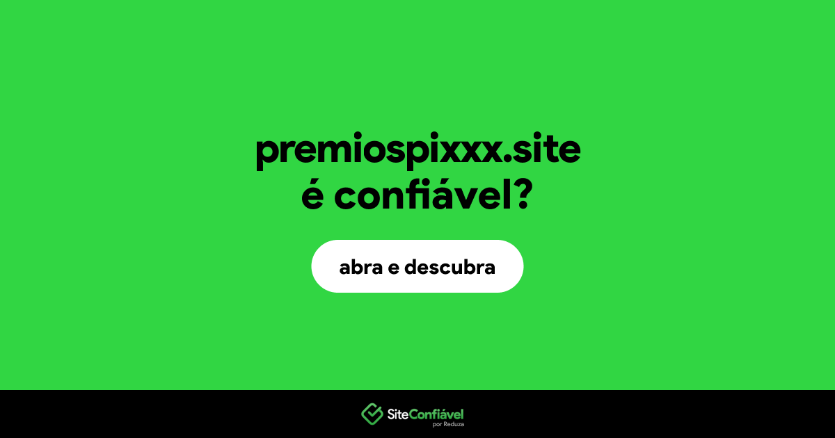 O site premiospixxx.site é confiável?