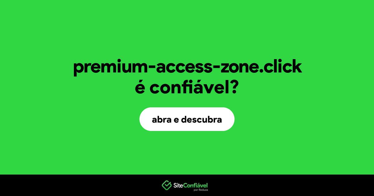 O site premium-access-zone.click é confiável?