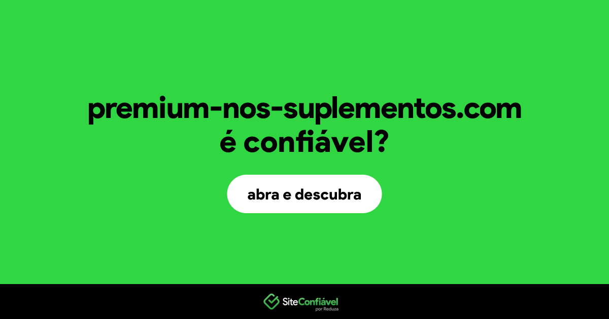 O site premium-nos-suplementos.com é confiável?