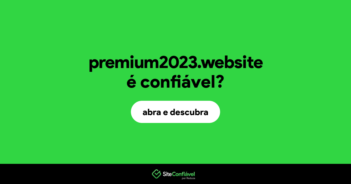 O site premium2023.website é confiável?