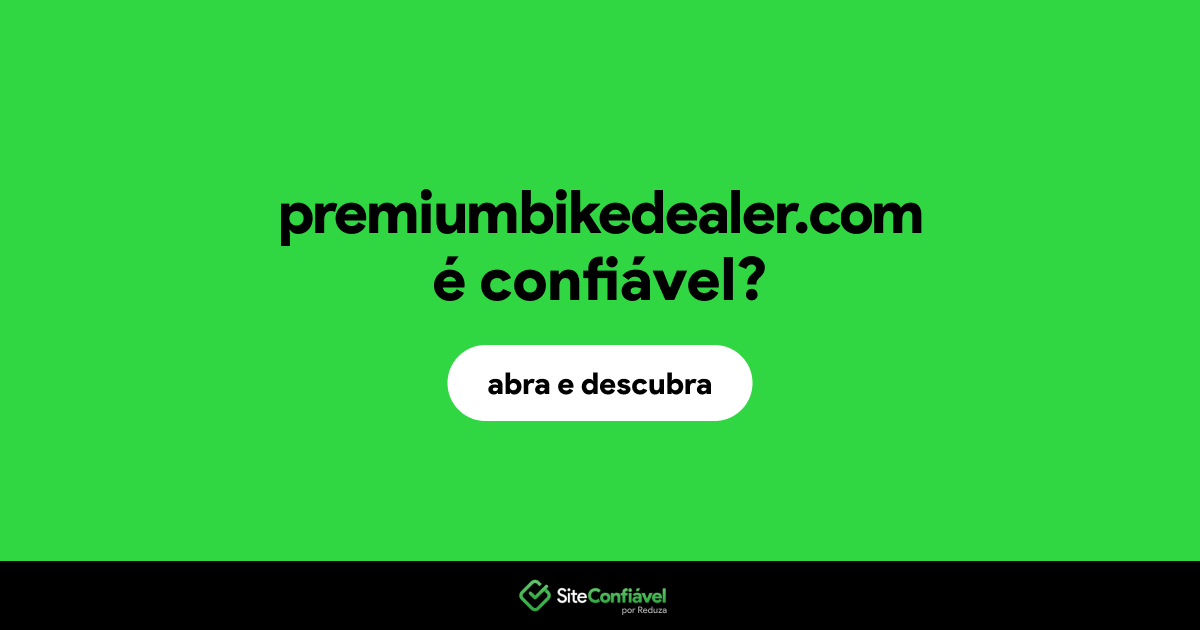O site premiumbikedealer.com é confiável?