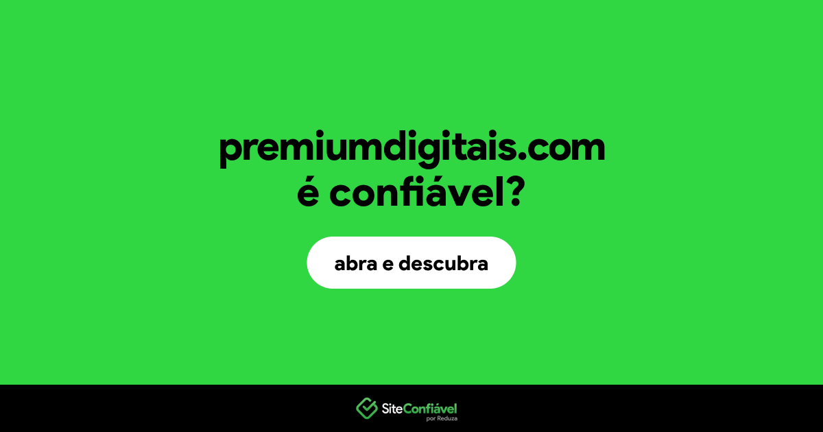 O site premiumdigitais.com é confiável?