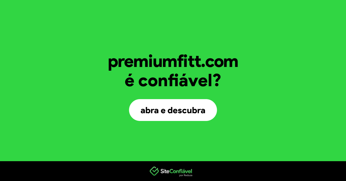 O site premiumfitt.com é confiável?