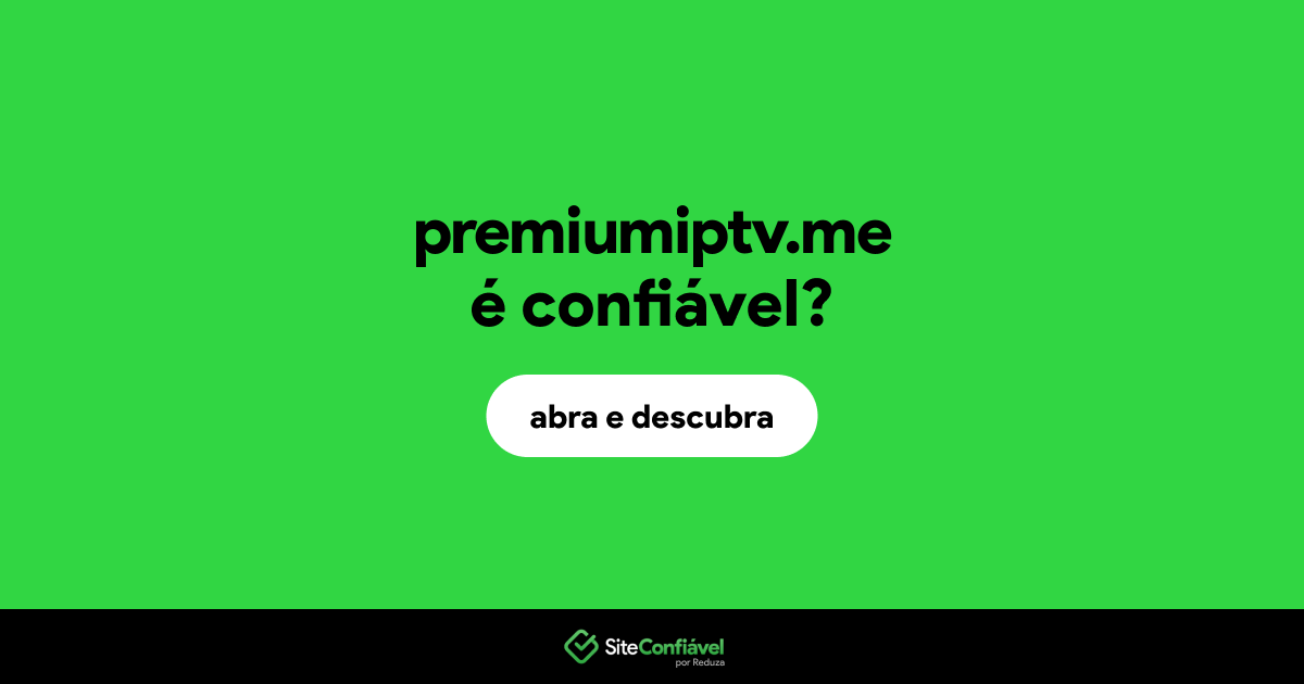 O site premiumiptv.me é confiável?