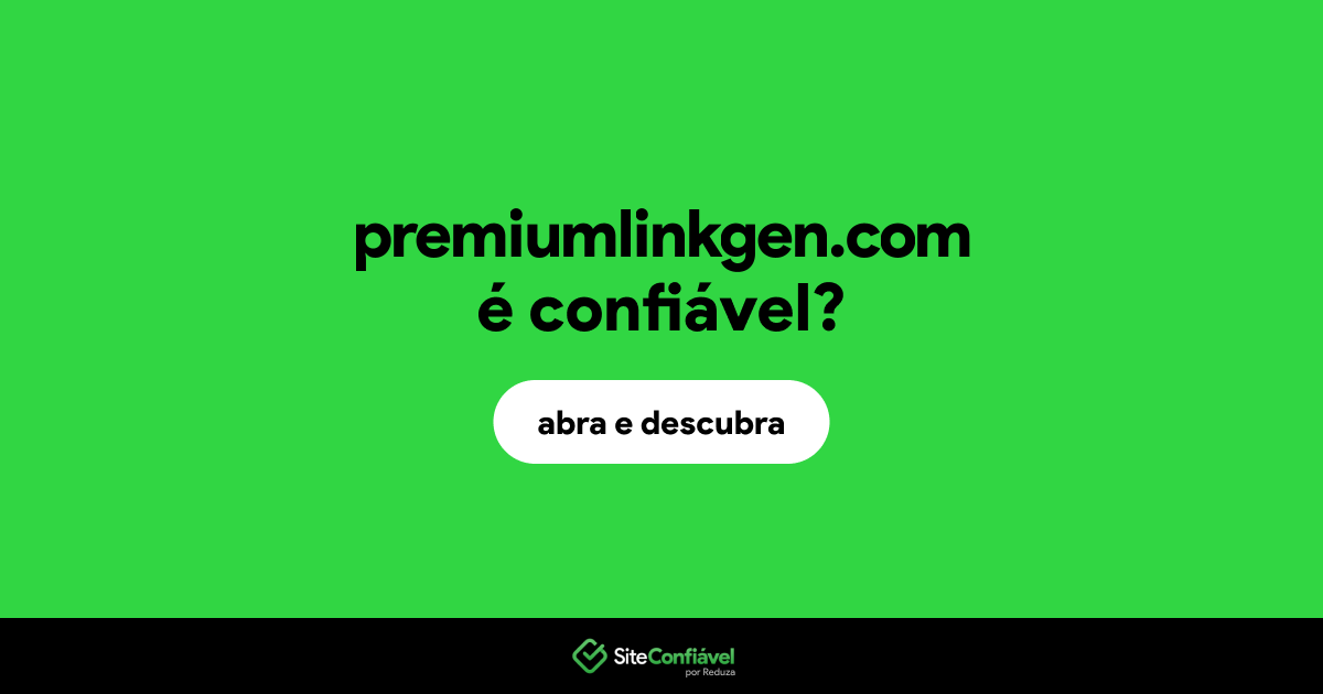 O site premiumlinkgen.com é confiável?