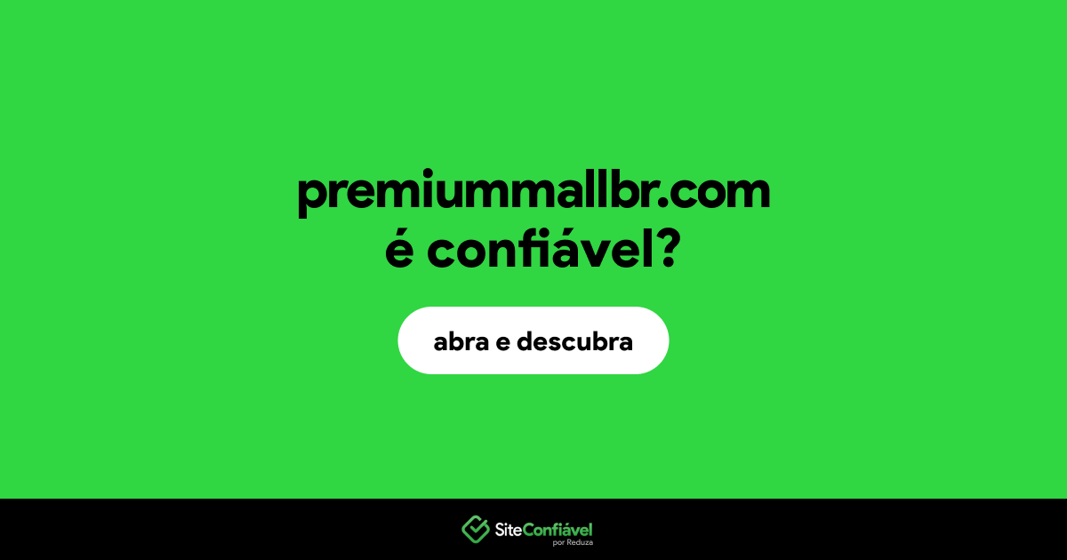 O site premiummallbr.com é confiável?