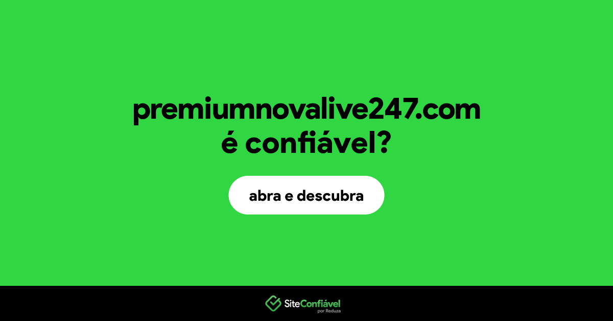 O site premiumnovalive247.com é confiável?