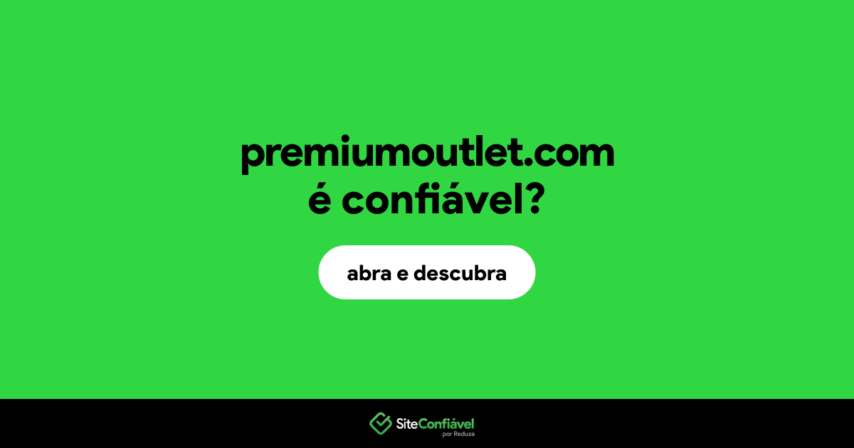 O site premiumoutlet.com é confiável?